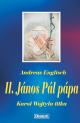 II. János Pál pápa - Karol Wojtyla titka