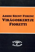 Fioretti - Szent Ferenc Virágoskertje